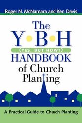 Cover Art for 9781597811040, The Y-B-H Handbook of Church Planting (Yes, But How?) by N  Roger McNamara