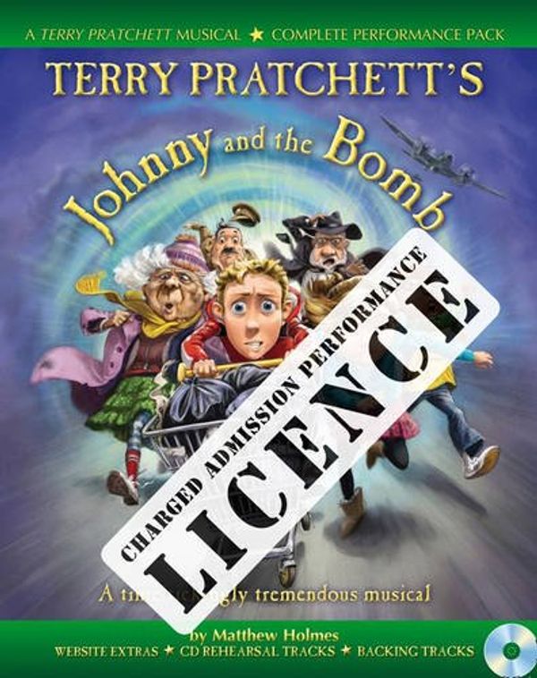 Cover Art for 9781408196847, Terry Pratchett's Johnny and the Bomb Performance Licence (admission Fee) by Terry Pratchett, Sheena Roberts