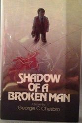 Cover Art for 9780727807021, Shadow of a Broken Man by George C. Chesbro