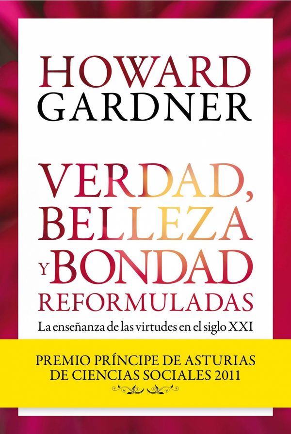 Cover Art for 9788449326639, Verdad, belleza y bondad reformuladas by Howard Gardner, Marta Pino Moreno