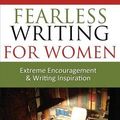 Cover Art for 9780983588252, Fearless Writing for Women: Extreme Encouragement and Writing Inspiration by Susan Gabriel