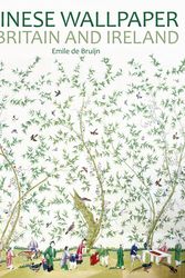 Cover Art for 9781781300541, Chinese Wallpaper in Britain and Ireland by Emile de Bruijn
