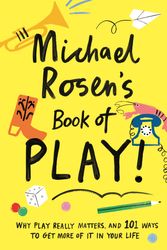 Cover Art for 9781788161909, Michael Rosen's Book of Play by Michael Rosen