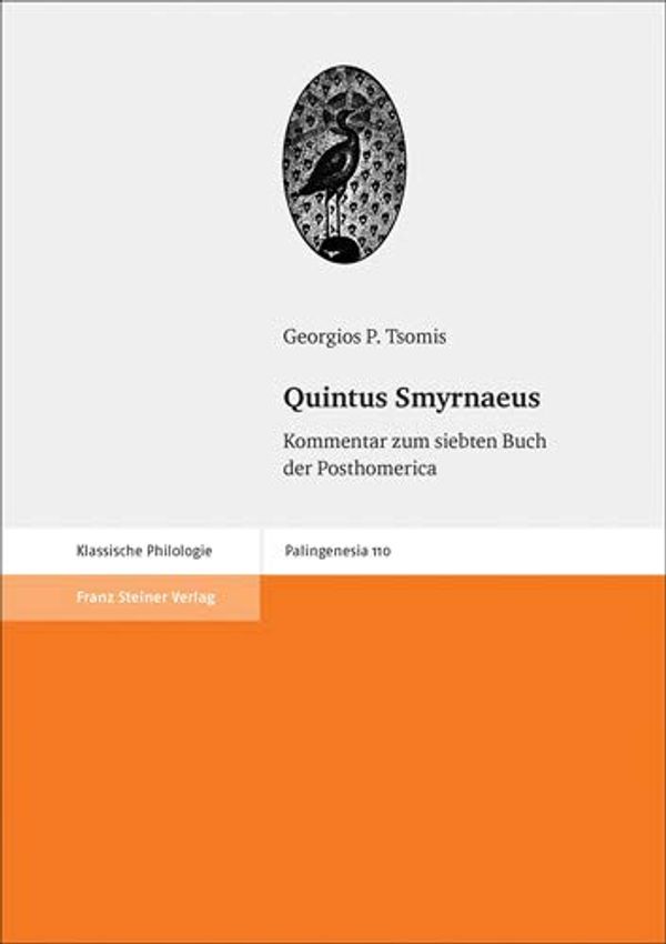 Cover Art for 9783515118828, Quintus Smyrnaeus: Kommentar zum siebten Buch der Posthomerica by Georgios P. Tsomis