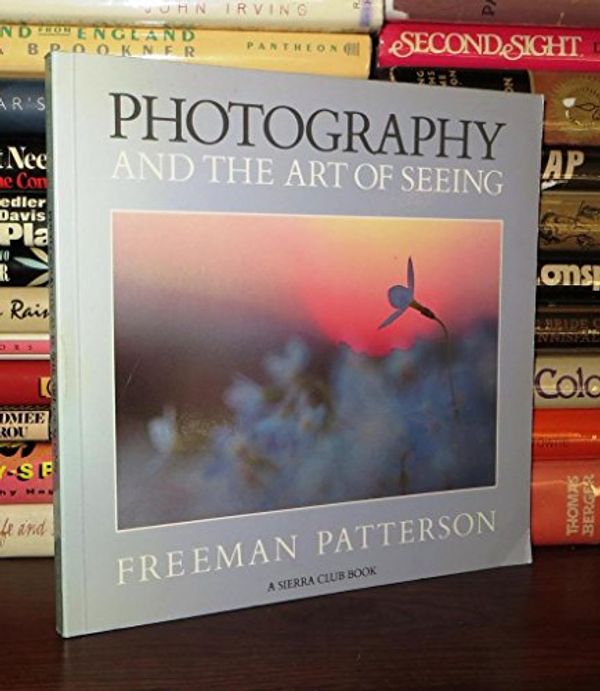 Cover Art for 9780871566980, Photography and the Art of Seeing by Freeman Patterson