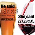 Cover Art for 0690472054498, He Said Beer, She Said Wine by Marnie Old