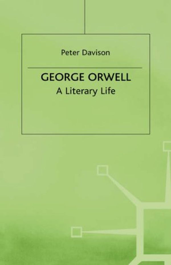 Cover Art for 9780333541579, George Orwell by Davison, Peter (Visiting Professor, Davidson