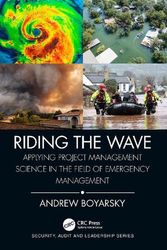 Cover Art for 9781032062860, Riding the Wave: Applying Project Management Science in the Field of Emergency Management by Andrew Boyarsky