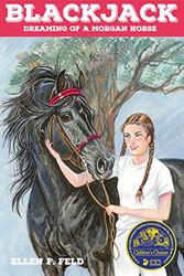 Cover Art for 9780970900289, Blackjack: Dreaming of a Morgan Horse (Morgan Horse Series) by Ellen F. Feld