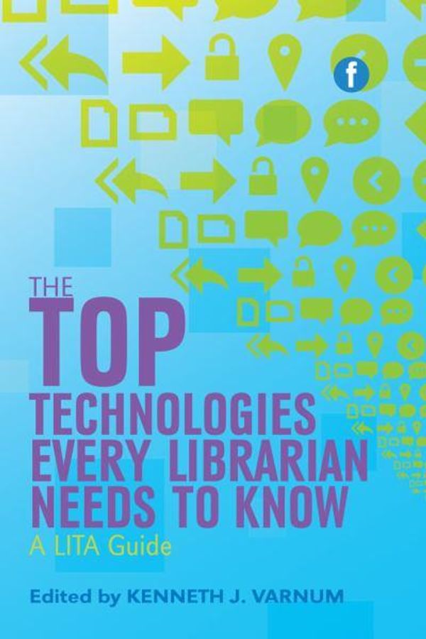 Cover Art for 9781783300334, The Top Technologies Every Librarian Needs to Know by Unknown