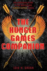 Cover Art for 9781447209973, The Unofficial Hunger Games Companion by Lois H. Gresh