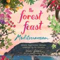 Cover Art for 9781419738128, The Forest Feast Travels: Simple Vegetarian Recipes Inspired by the Mediterranean: Vegetarian Small Plates Inspired by the Mediterranean by Erin Gleeson