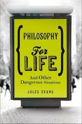 Cover Art for 9781846043208, Philosophy for Life: And other dangerous situations by Jules Evans