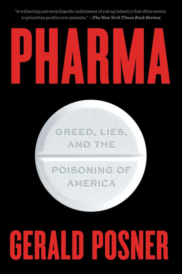 Cover Art for 9781501152030, Pharma: Greed, Lies, and the Poisoning of America by Gerald Posner