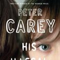 Cover Art for 9780307268549, His Illegal Self by Peter Carey