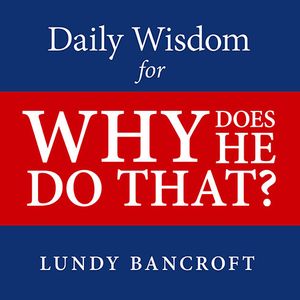 Cover Art for 9781494559151, Daily Wisdom for Why Does He Do That?: Encouragement for Women Involved with Angry and Controlling Men by Lundy Bancroft