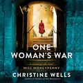 Cover Art for B09Q4NSM7D, One Woman's War: A Novel of the Real Miss Moneypenny by Christine Wells