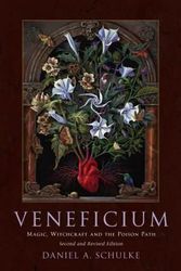 Cover Art for 9781945147203, Veneficium: Magic, Witchcraft and the Poison Path by Daniel A. Schulke