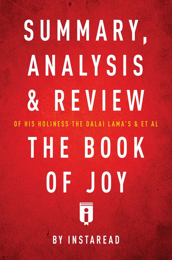 Cover Art for 9781683785521, Summary, Analysis & Review of His Holiness the Dalai Lama's & Archbishop Desmond Tutu's & et al The Book of Joy by Instaread by Instaread