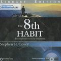 Cover Art for 9781455893034, The 8th Habit by Dr. Stephen R. Covey