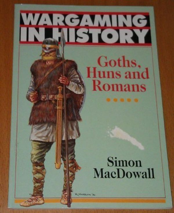 Cover Art for 9781854860118, Goths, Huns and Romans by Simon MacDowall
