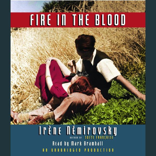 Cover Art for 9780739357774, Fire in the Blood by Irène Némirovsky