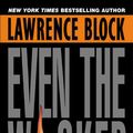 Cover Art for 9780061807596, Even the Wicked by Lawrence Block