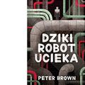 Cover Art for 9788363156404, Dziki robot ucieka (Hardback) by Peter Brown