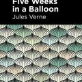 Cover Art for 9781513266336, Five Weeks in a Balloon by Jules Verne