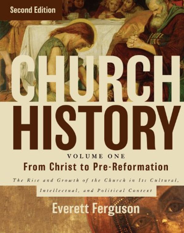Cover Art for B00CW4VQ4Q, Church History, Volume One: From Christ to the Pre-Reformation: The Rise and Growth of the Church in Its Cultural, Intellectual, and Political Context by Everett Ferguson
