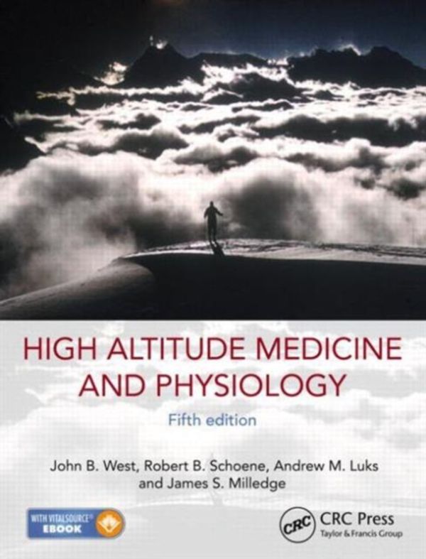 Cover Art for 9781444154320, High Altitude Medicine and Physiology by John B. West, Robert B. Schoene, Andrew M. Luks, James S. Milledge