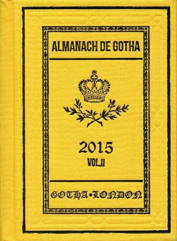 Cover Art for 9780957519886, Almanach De Gotha 2015: Volume Ii Part Iii by John James