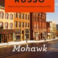 Cover Art for 9781925575798, Mohawk by Richard Russo