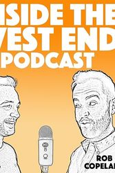 Cover Art for B0CHQ15VZG, Inside The West End Podcast by Ben Morris & Rob Copeland