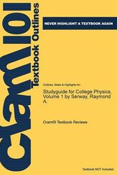 Cover Art for 9781478463474, Studyguide for College Physics, Volume 1 by Serway, Raymond A. by Cram101 Textbook Reviews