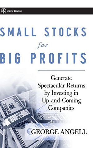 Cover Art for 9780470296653, Small Stocks for Big Profits by George Angell