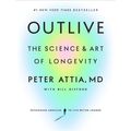 Cover Art for B0B64WL9PK, Outlive by Peter Attia, Bill Gifford