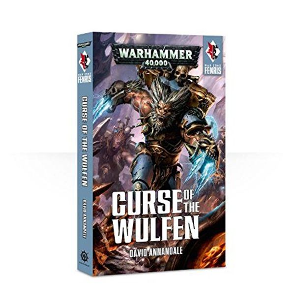 Cover Art for 9781784960872, Curse of the Wulfen (Warhammer 40,000) by David Annandale