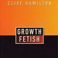 Cover Art for 9780745322513, Growth Fetish by Dr. Clive Hamilton