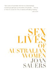 Cover Art for 9781741668650, Sex Lives of Australian Women by Joan Sauers