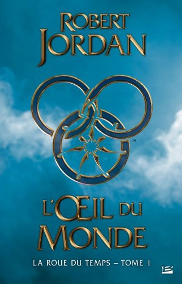 Cover Art for 9782352945567, La Roue du Temps, Tome 1 : L'oeil du monde by Robert Jordan