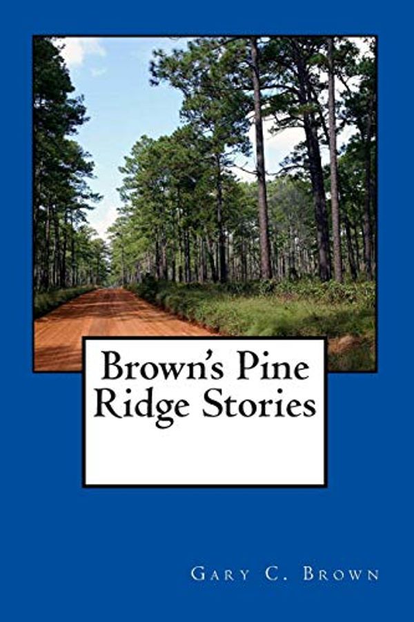 Cover Art for 9781499615920, Brown's Pine Ridge Stories by Mr. Gary C. Brown