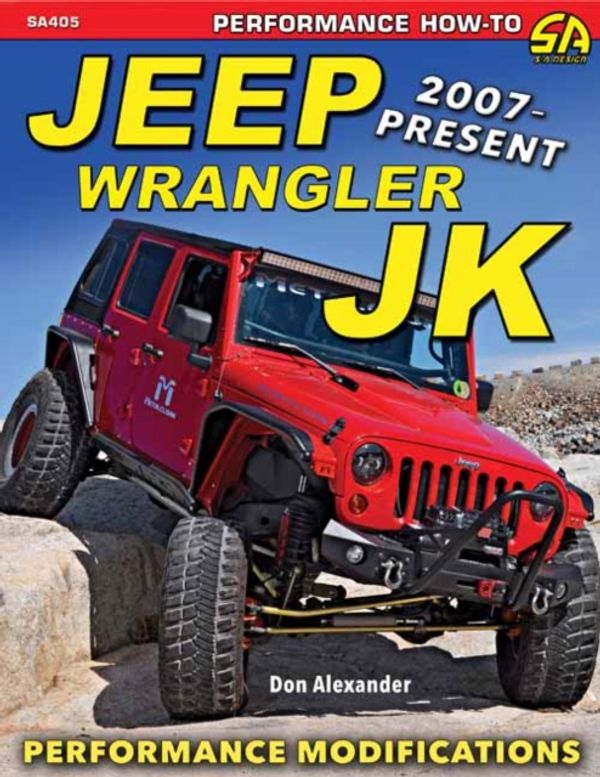 Cover Art for 9781613253595, Jeep Wrangler Jk 2007 - Present: Performance Upgrades by Don Alexander