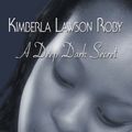 Cover Art for 9781440728907, A Deep Dark Secret by Kimberla Lawson Roby