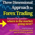 Cover Art for 9781491248775, A Three Dimensional Approach to Forex Trading by Anna Coulling