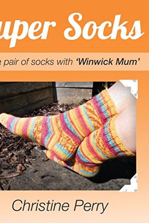 Cover Art for 9781514345894, Super socks: Knit a pair of socks with "Winwick Mum" by Christine Perry