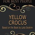 Cover Art for 9781979747158, Summary: Yellow Crocus - Summarized for Busy People: Based on the Book by Laila Ibrahim by Goldmine Reads