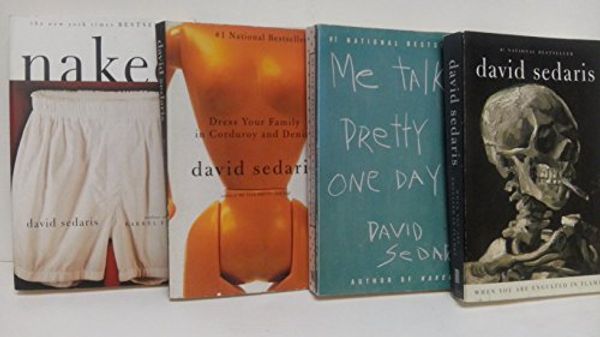 Cover Art for 9780205028443, David Sedaris 4 Book Set: Me Talk Pretty One Day, Naked, Dress Your Family in Corduroy, When you are Engulfed in Flames by David Sedaris