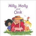 Cover Art for 9780958220859, Milly, Molly and Oink by Gill Pittar