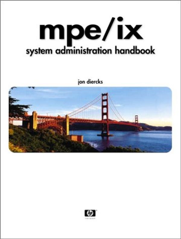 Cover Art for 9780130305404, MPE/iX System Administrator's Handbook by Jon Diercks